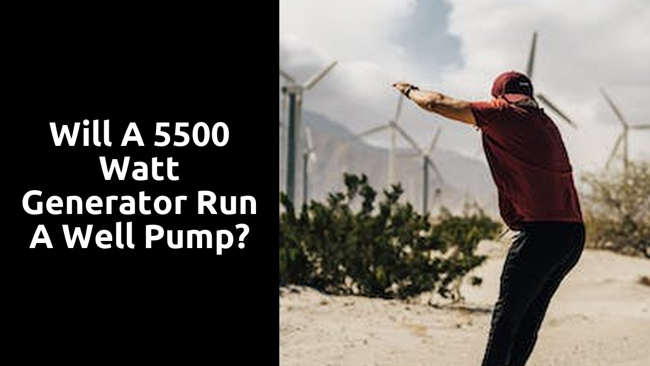 Will a 5500 watt generator run a well pump?