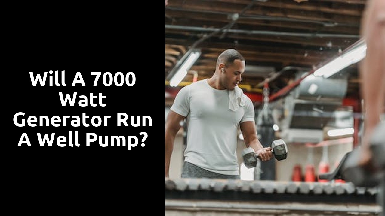 Will a 7000 watt generator run a well pump?